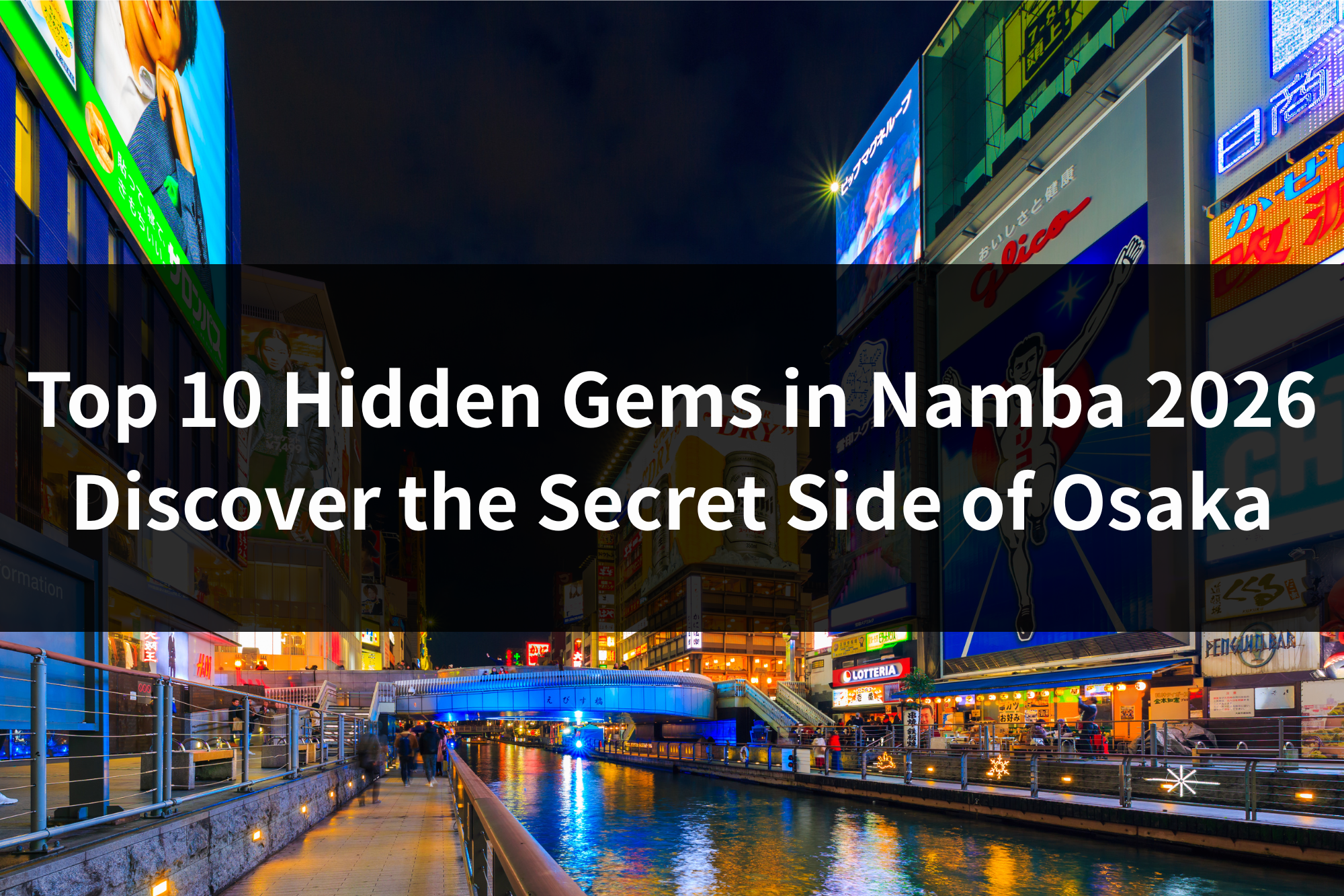Top 10 Hidden Gems in Namba 2026: Discover the Secret Side of Osaka