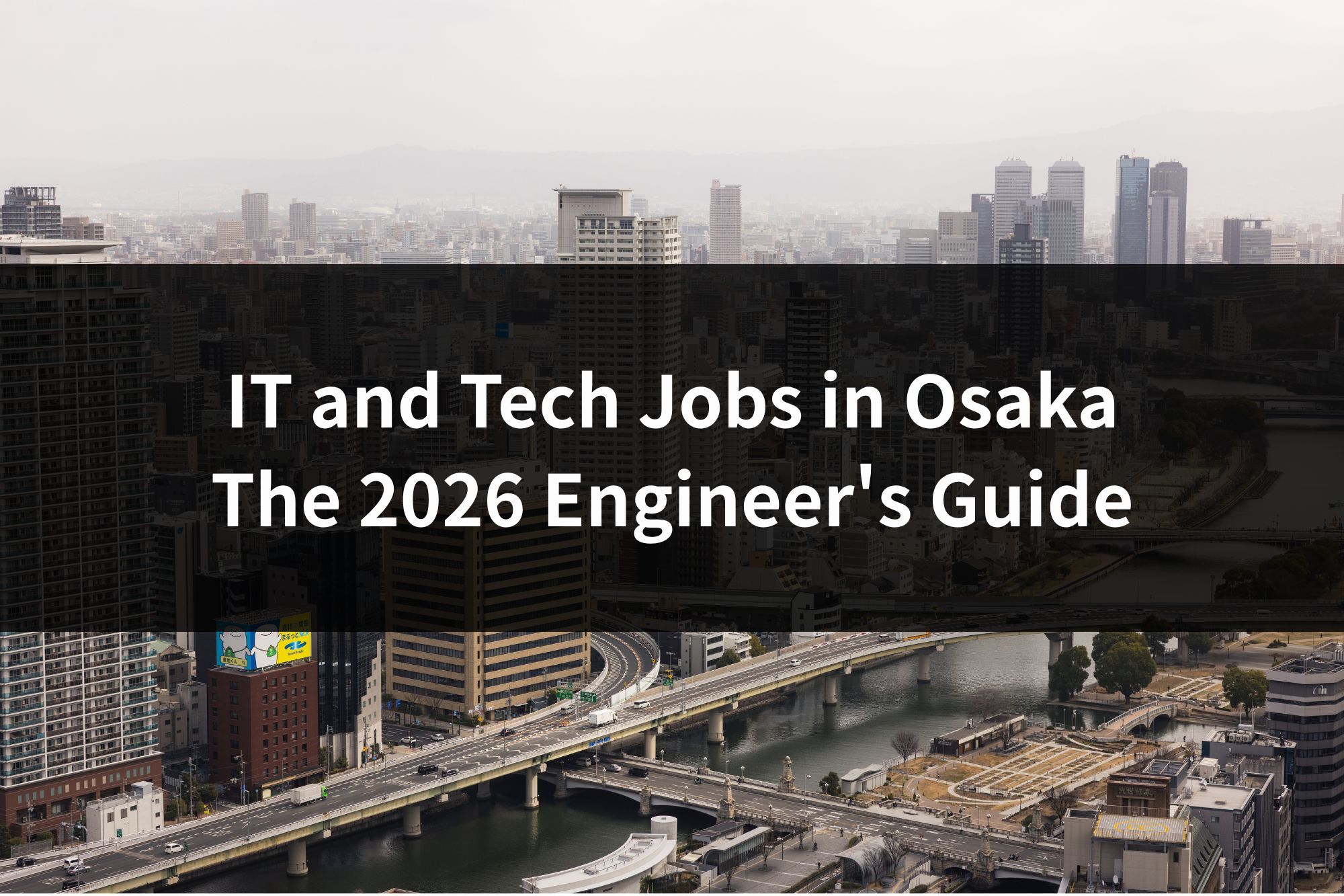 A 2026 guide to IT and tech jobs in Osaka for international engineers: where companies cluster, who hires foreigners, realistic salary ranges, visa routes, and how to land a role.