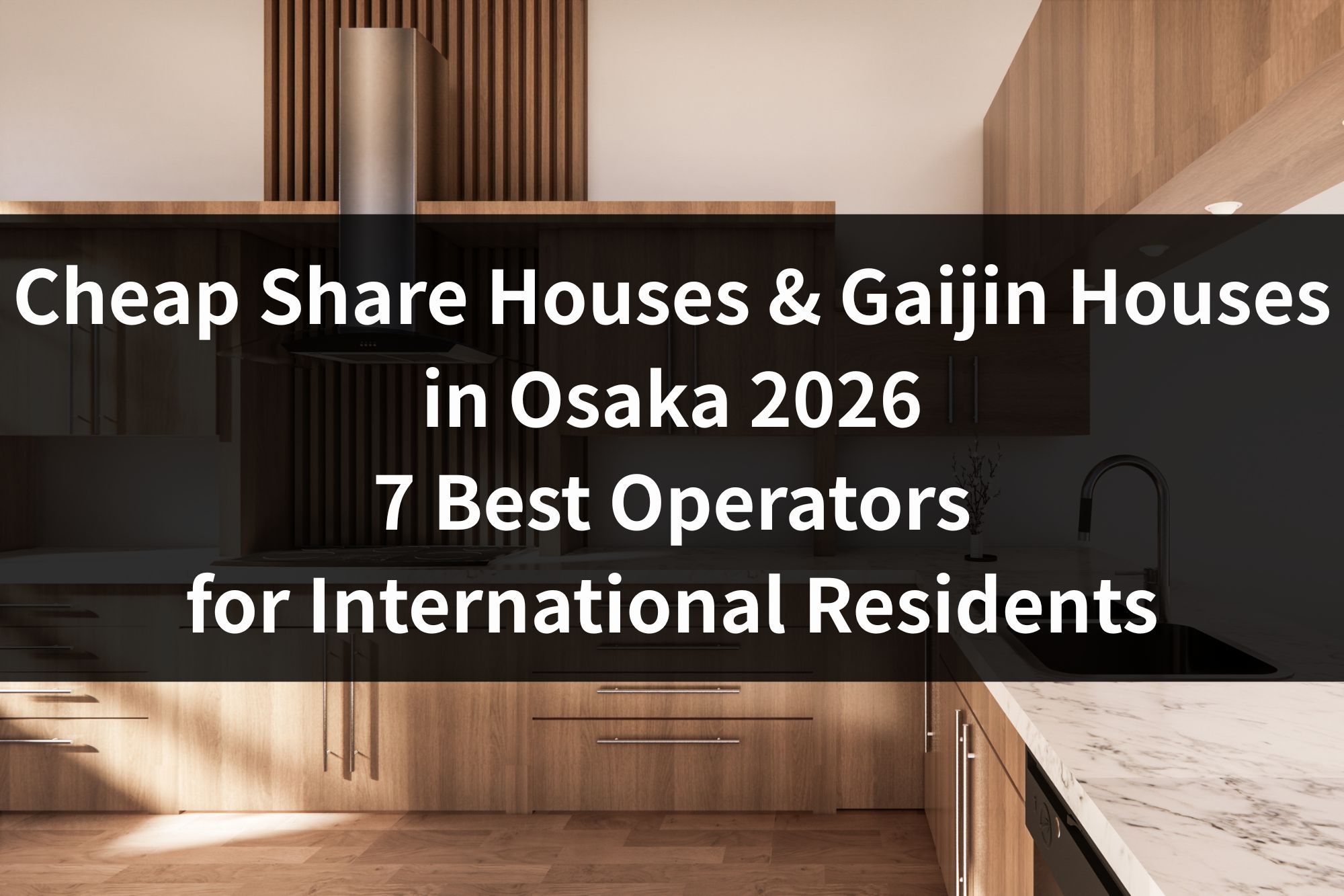 Cheap Share Houses & Gaijin Houses in Osaka 2026: 7 Best Operators for International Residents