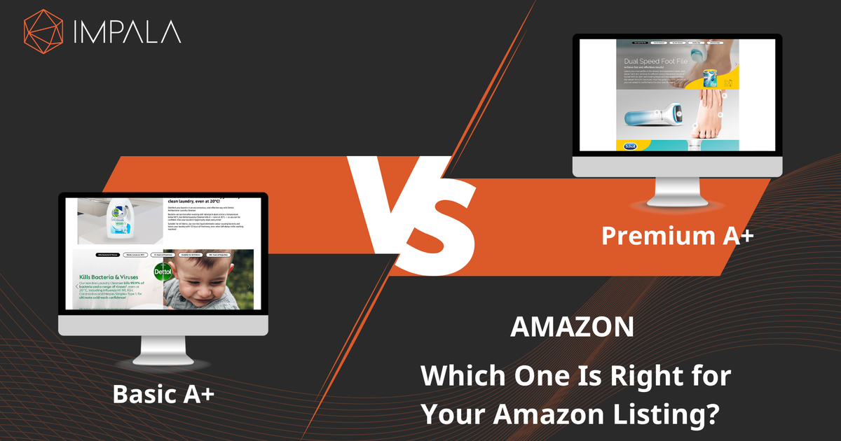 Basic A+ vs Premium A+ Content: Which Is Right for You? | Impala Services