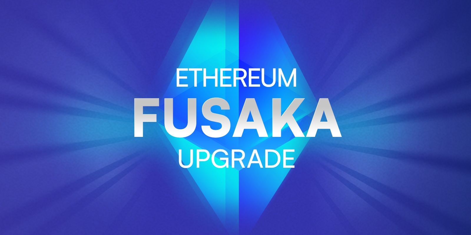 What Is the Ethereum Fusaka Upgrade? Everything You Need to Know