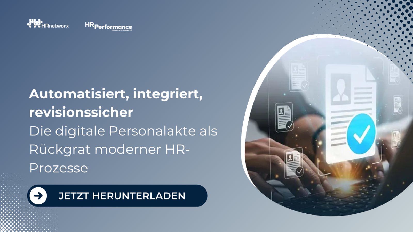 Automatisiert, integriert, revisionssicher: Die digitale Personalakte als Rückgrat moderner HR-Prozesse