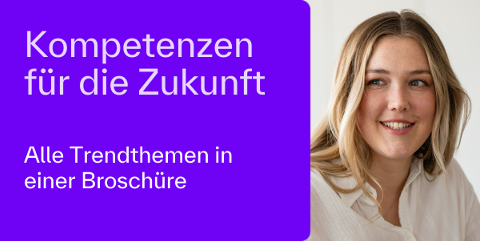 Trendbroschüre: Welche Skills Ihre Mitarbeitenden für die Zukunft brauchen!