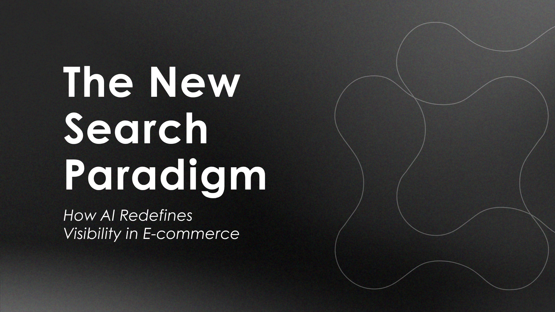 The New Search Paradigm: How AI Redefines Visibility in E-commerce