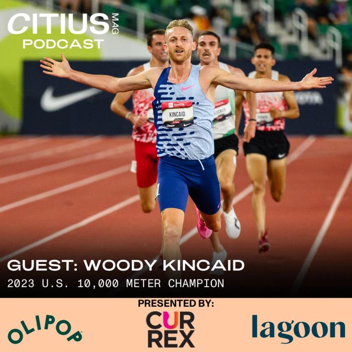 Woody Kincaid - CITIUS MAG Podcast