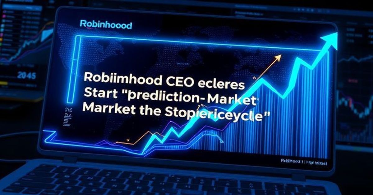Robinhood CEO Tenev Declares Start of 'Prediction-Market Supercycle' Amid AI and Platform Expansion
