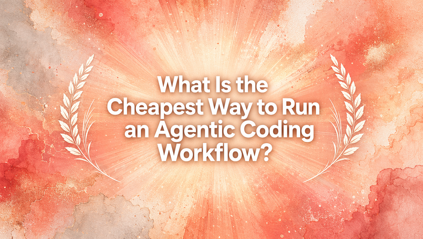 What Is the Cheapest Way to Run an Agentic Coding Workflow?