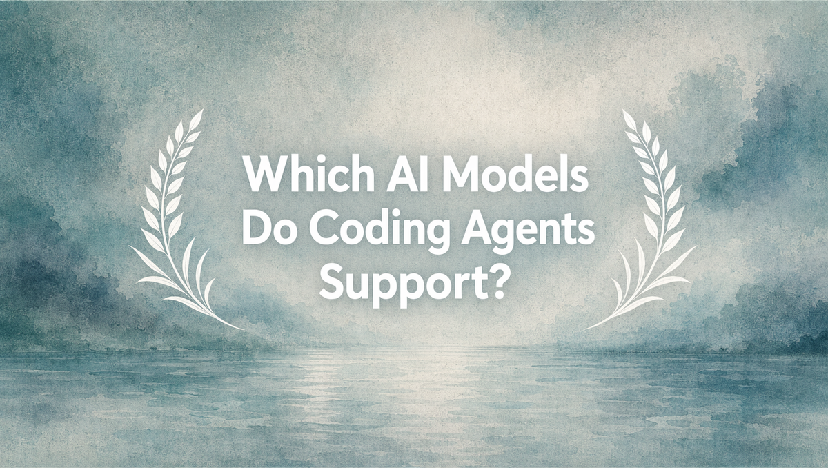 Which AI Models Do Coding Agents Support?