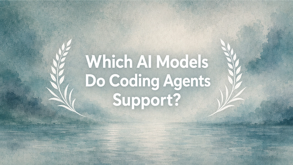Which AI Models Do Coding Agents Support?