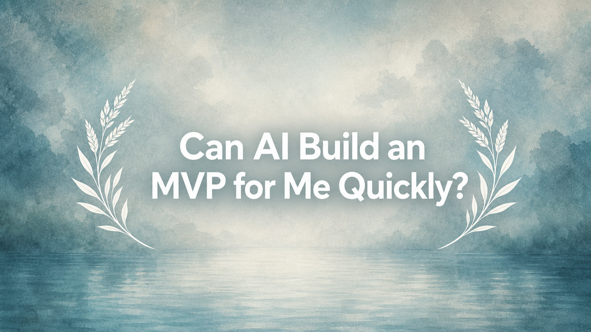 Can AI Build an MVP for Me Quickly?