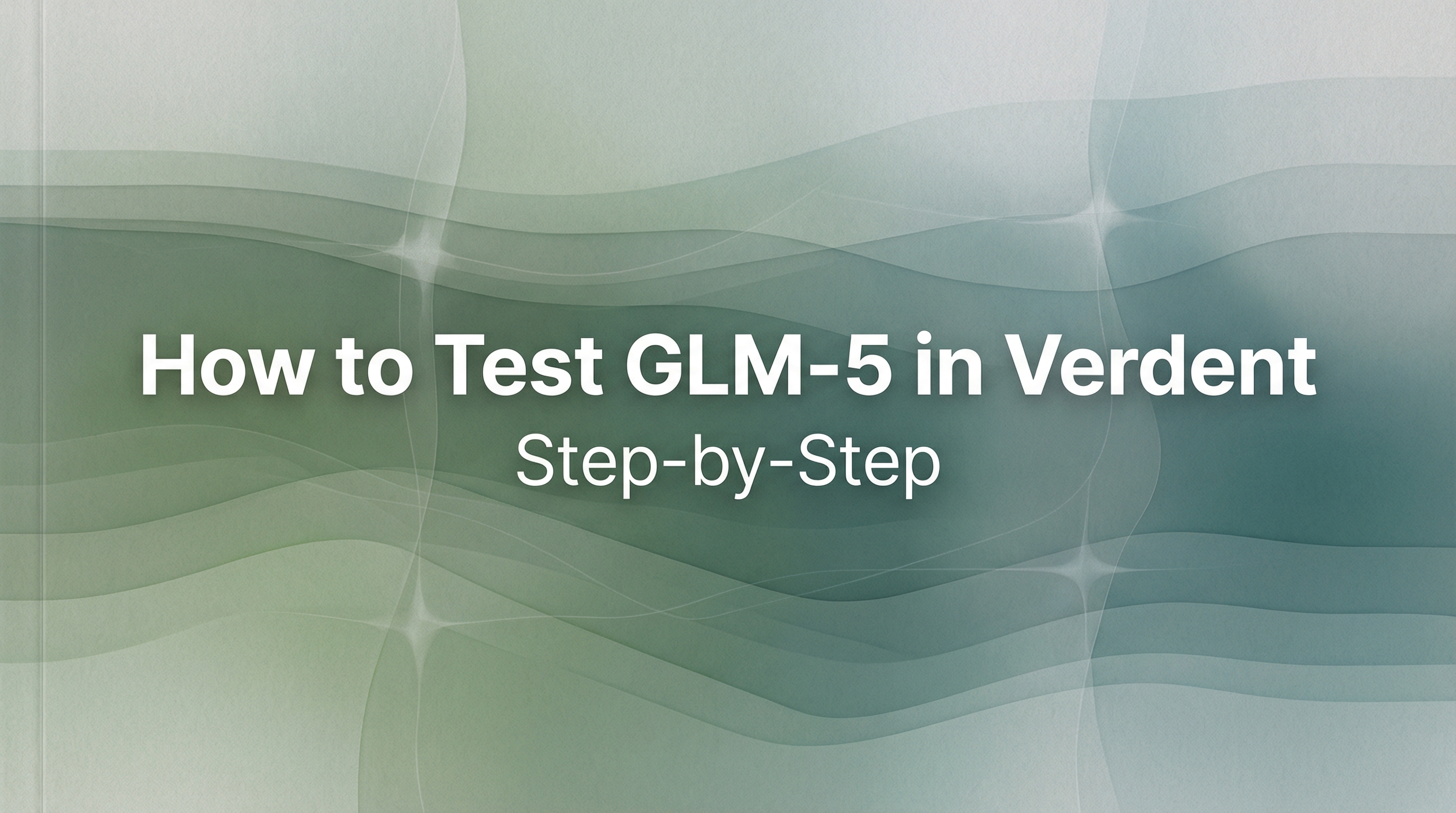 How to Test GLM-5 in Verdent (Step-by-Step)