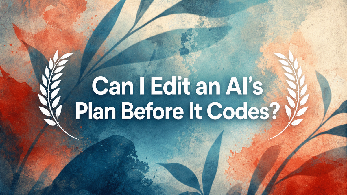 Can I Edit an AI's Plan Before It Codes?