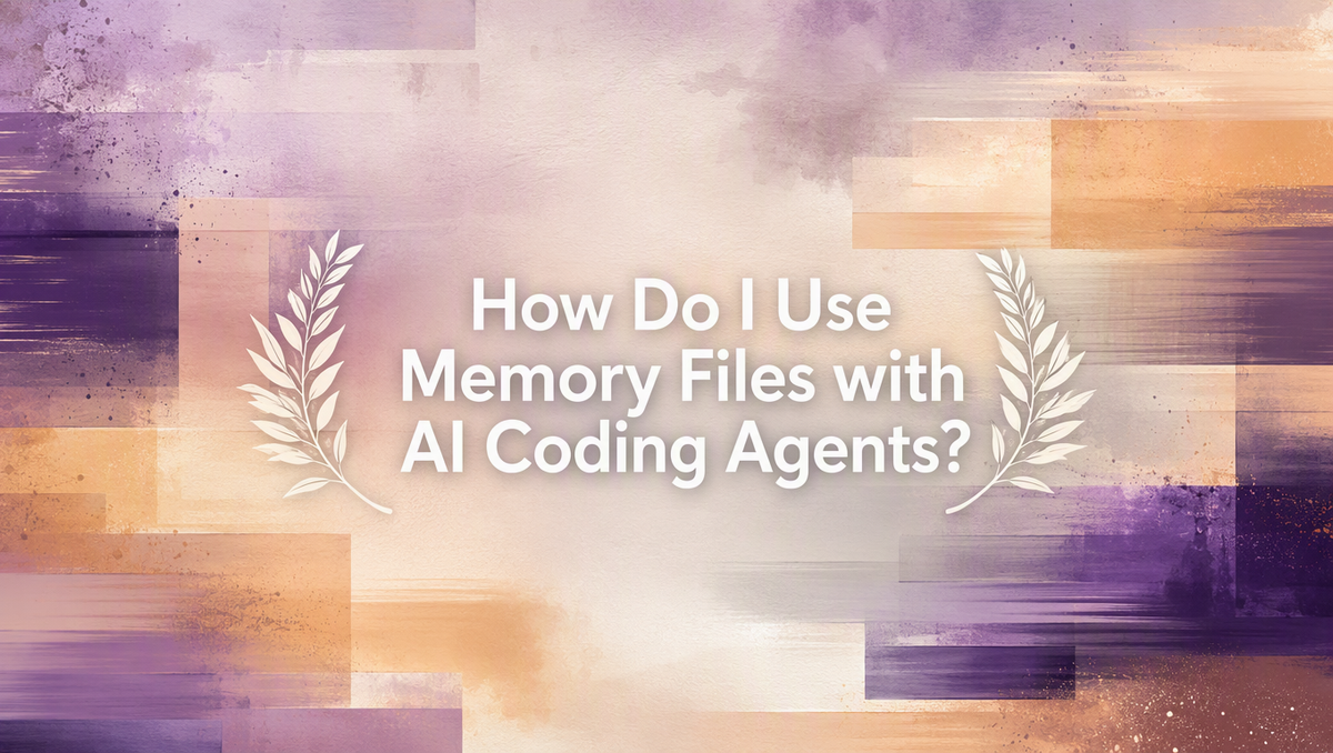 How Do I Use Memory Files with AI Coding Agents?