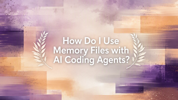 How Do I Use Memory Files with AI Coding Agents?
