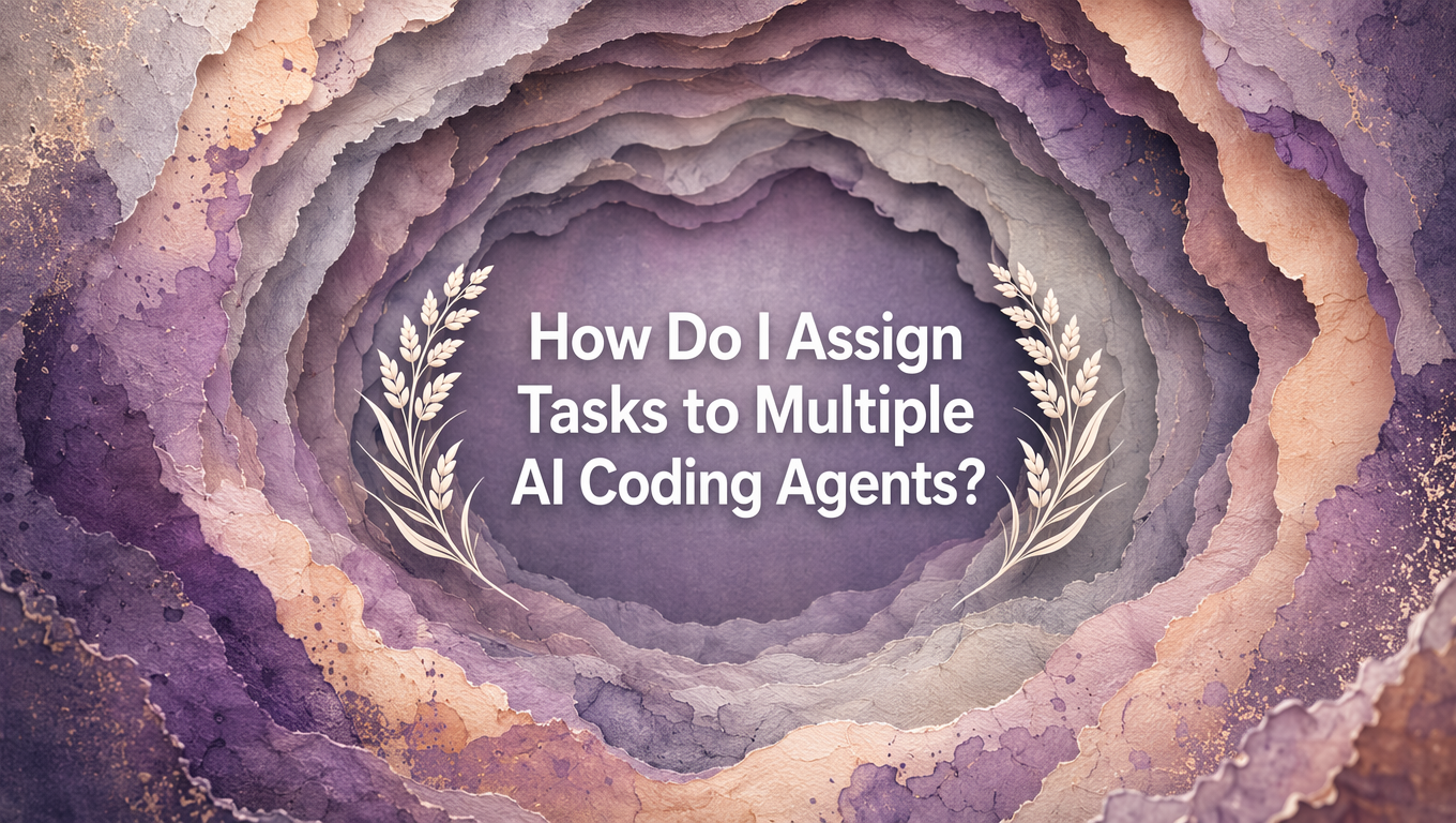 How Do I Assign Tasks to Multiple AI Coding Agents?