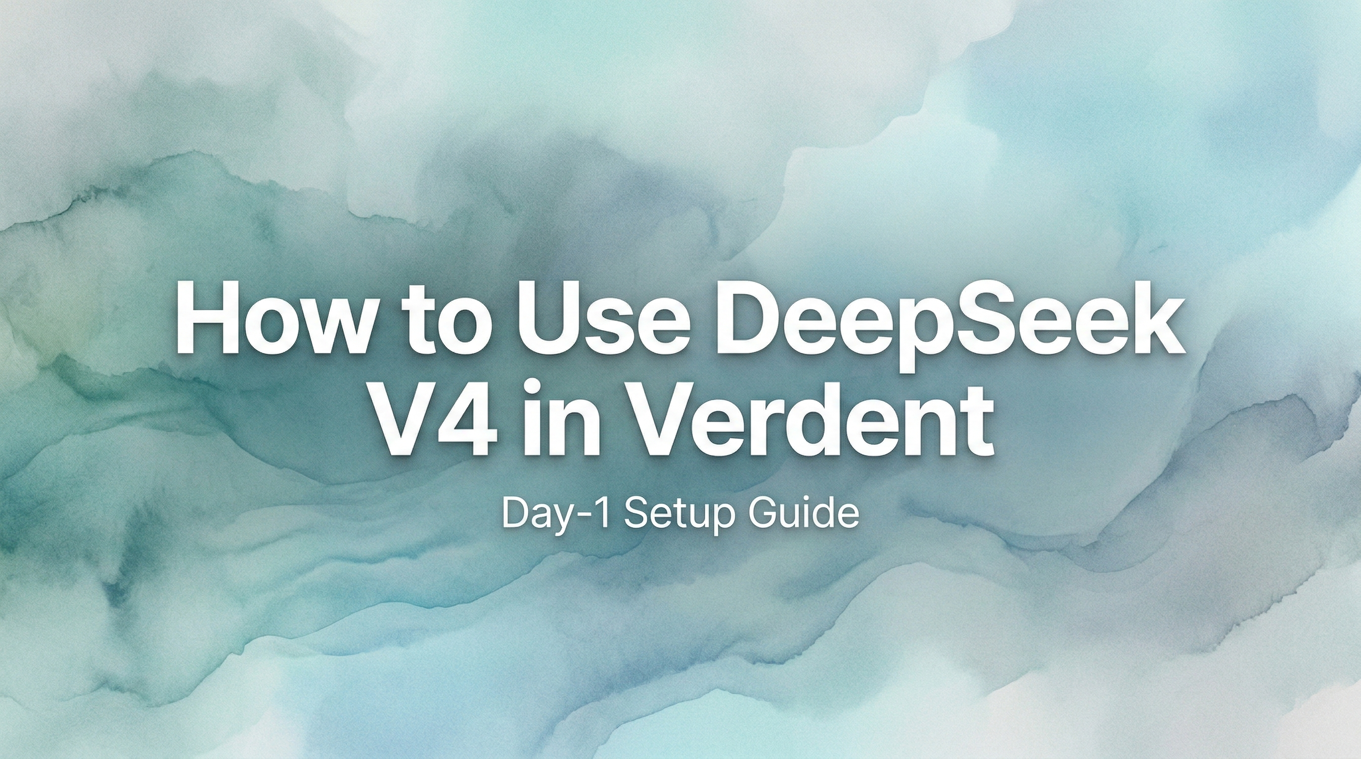 DeepSeek V4: Verdent Setup