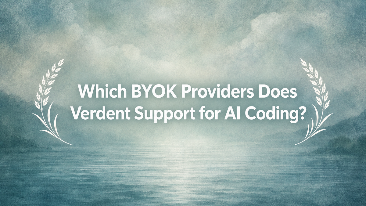 Which BYOK Providers Does Verdent Support for AI Coding?