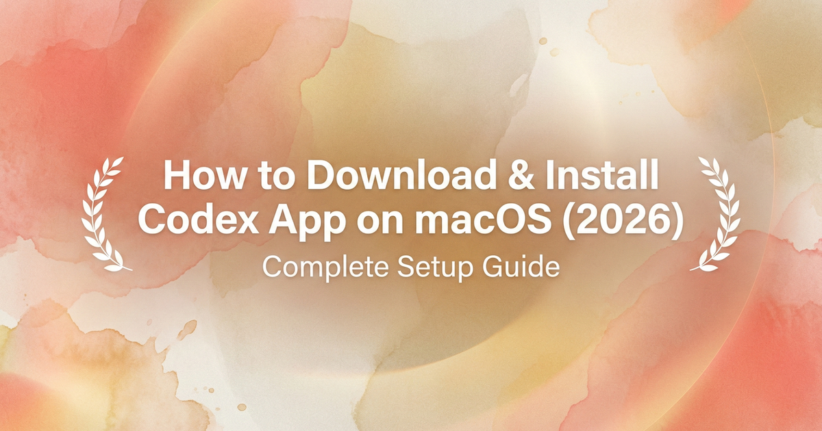 How to Download & Install Codex App on macOS (2026): Complete Setup ...