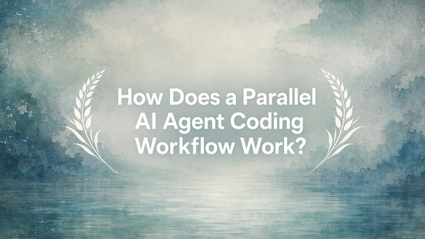 How Does a Parallel AI Agent Coding Workflow Work?