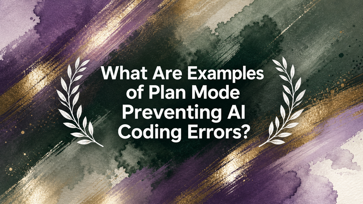 What Are Examples of Plan Mode Preventing AI Coding Errors?