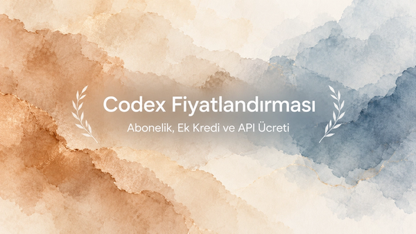 Codex Fiyatlandırması: Abonelik, Kredi ve API