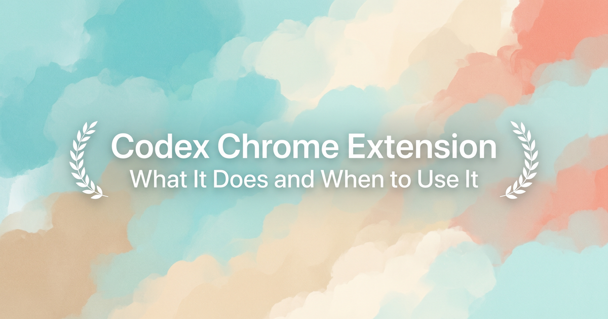Codex Chrome Extension: What It Does and When to Use It - Verdent Guides