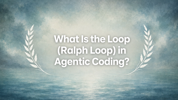 What Is the Loop (Ralph Loop) in Agentic Coding?