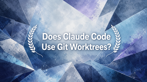Does Claude Code Use Git Worktrees?
