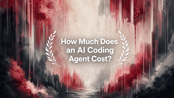 How Much Does an AI Coding Agent Cost?