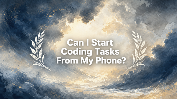 Can I Start Coding Tasks From My Phone?