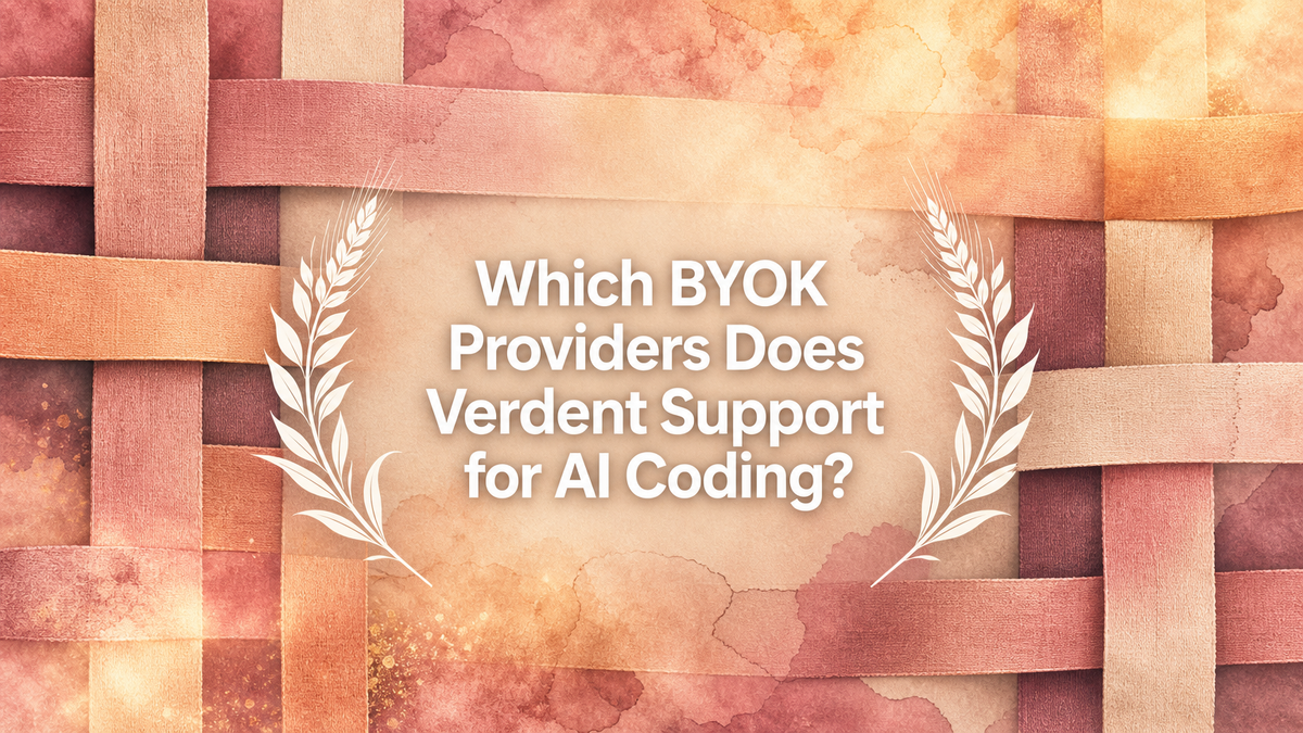 Which BYOK Providers Does Verdent Support for AI Coding?