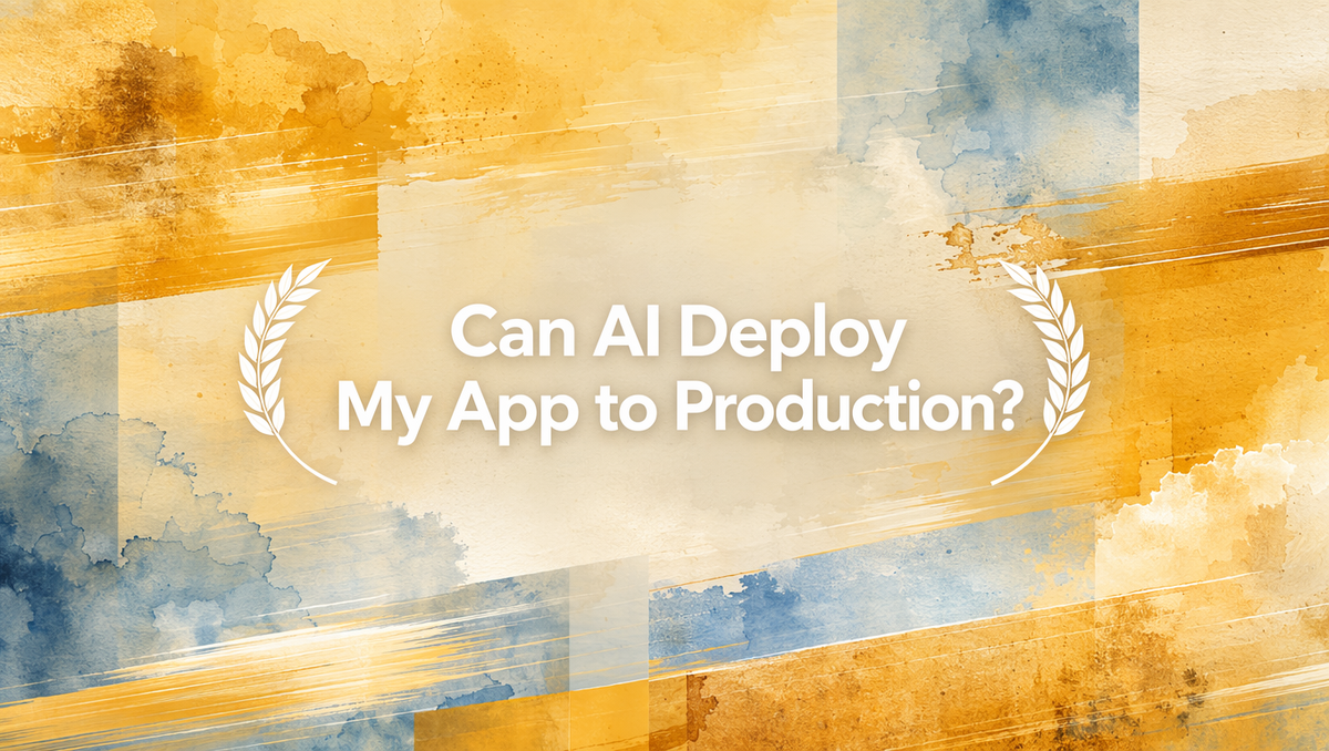 Can AI Deploy My App to Production?
