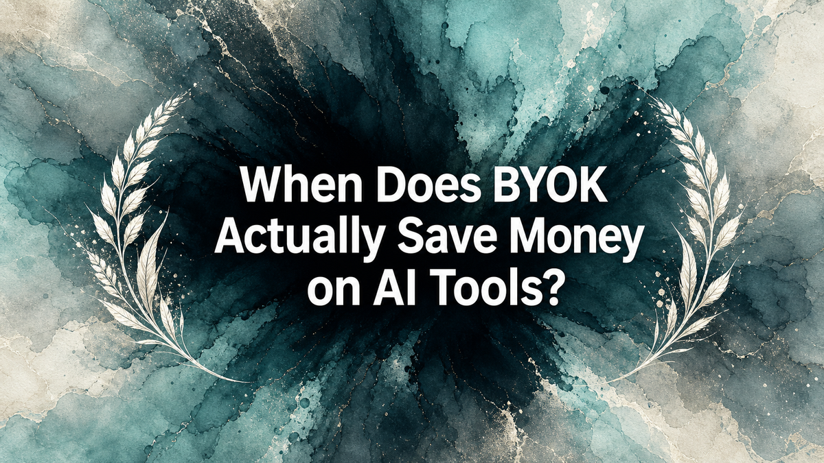 When Does BYOK Actually Save Money on AI Tools?