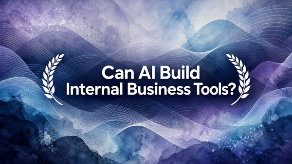 Can AI Build Internal Business Tools?