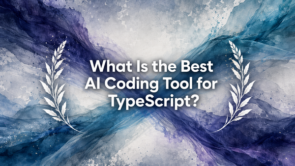 What Is the Best AI Coding Tool for TypeScript?