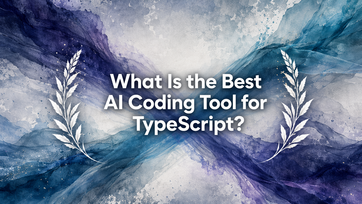 What Is the Best AI Coding Tool for TypeScript?