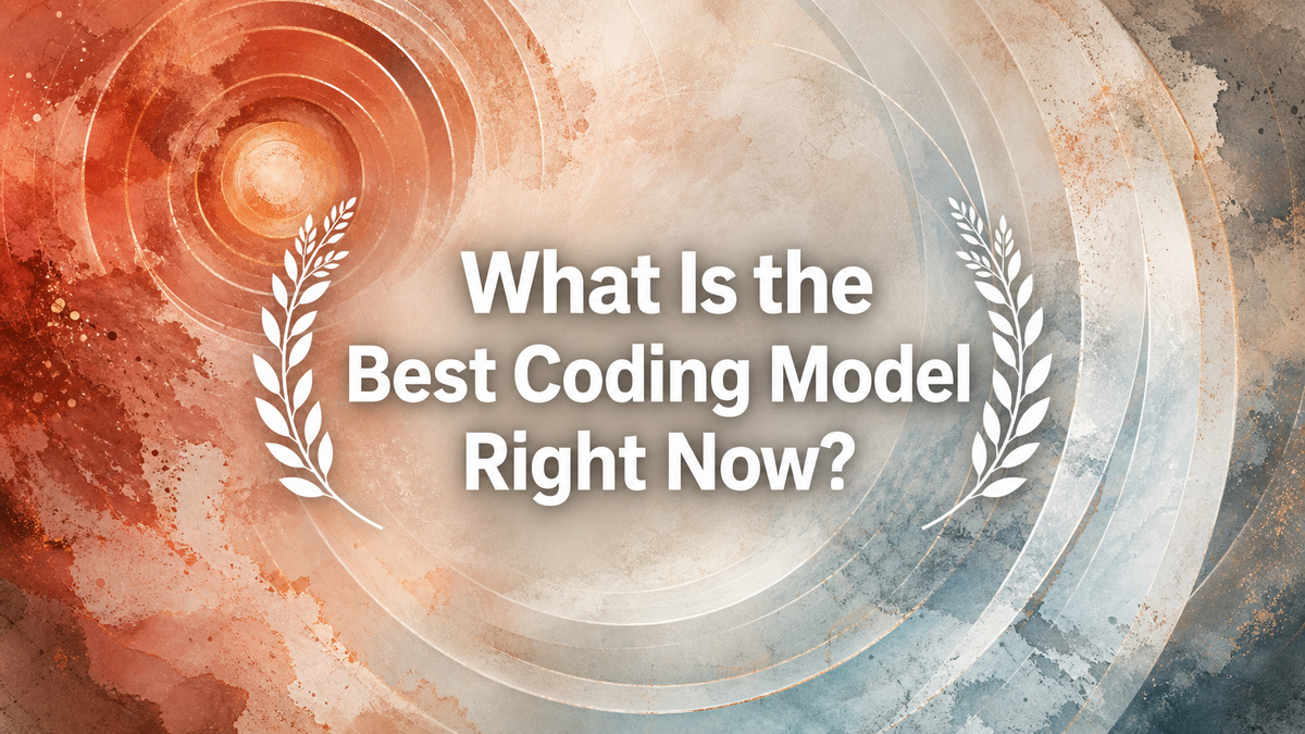 What Is the Best Coding Model Right Now?