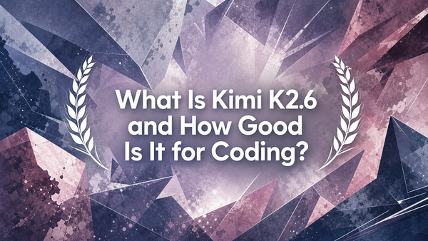 What Is Kimi K2.6 and How Good Is It for Coding?
