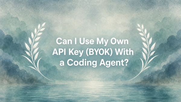 Can I Use My Own API Key (BYOK) With a Coding Agent?