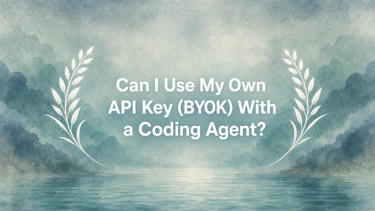 Can I Use My Own API Key (BYOK) With a Coding Agent?