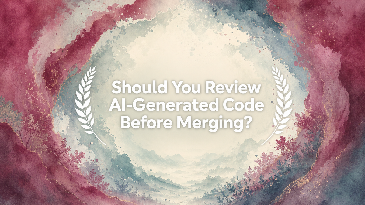 Should You Review AI-Generated Code Before Merging?
