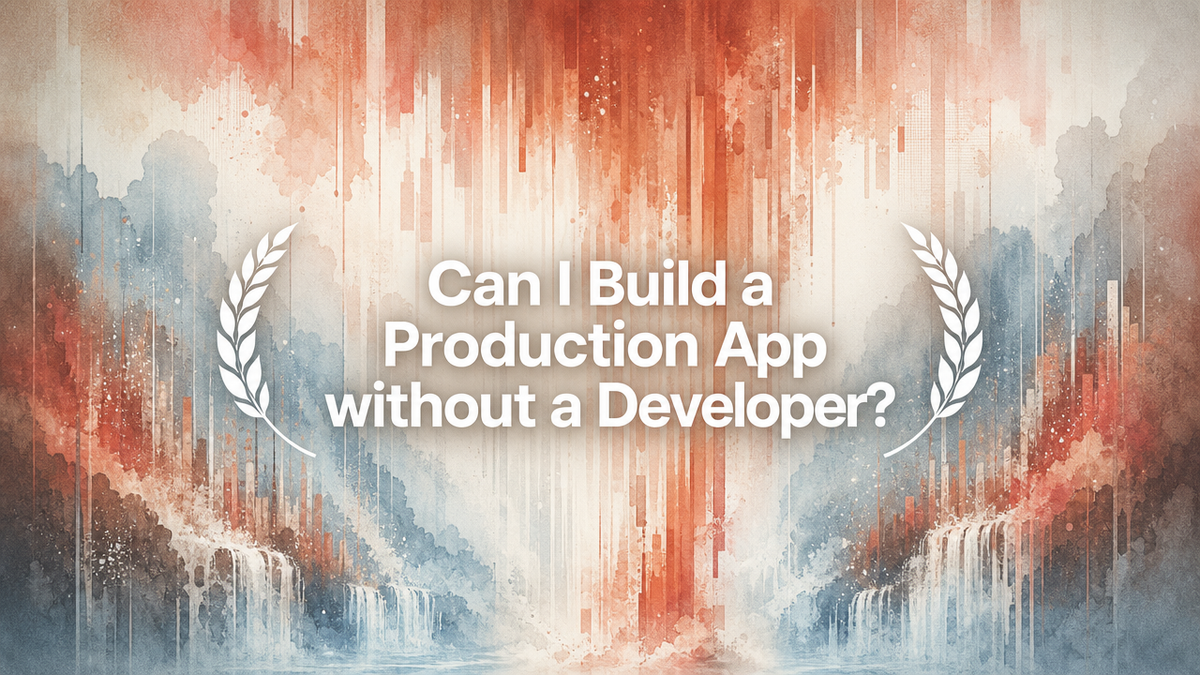 Can I Build a Production App without a Developer?