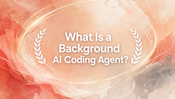 What Is a Background AI Coding Agent?