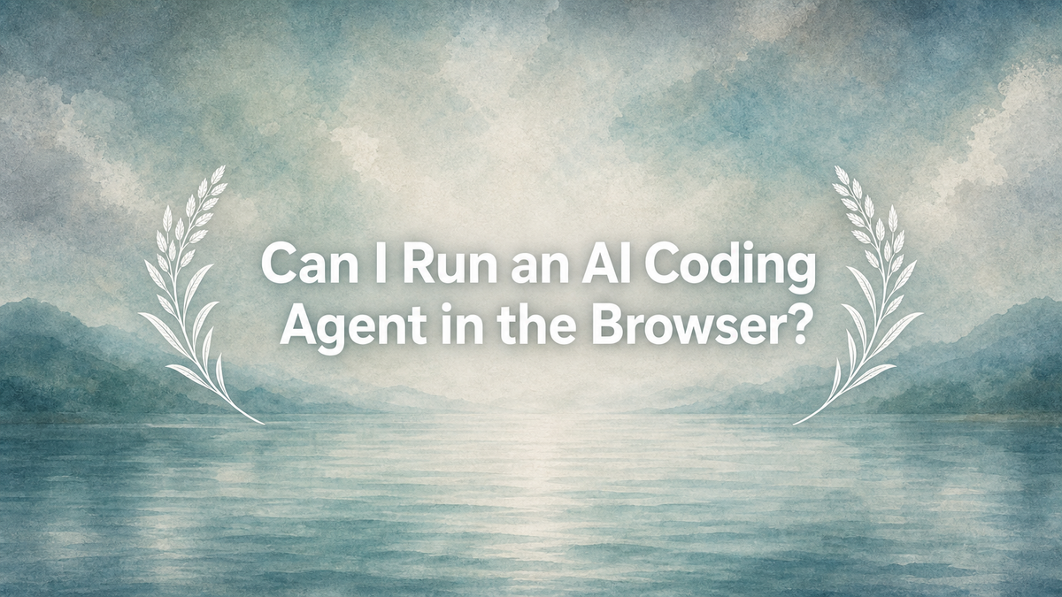 Can I Run an AI Coding Agent in the Browser?