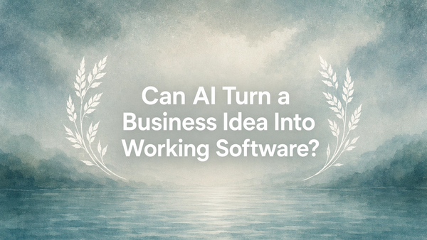 Can AI Turn a Business Idea Into Working Software?