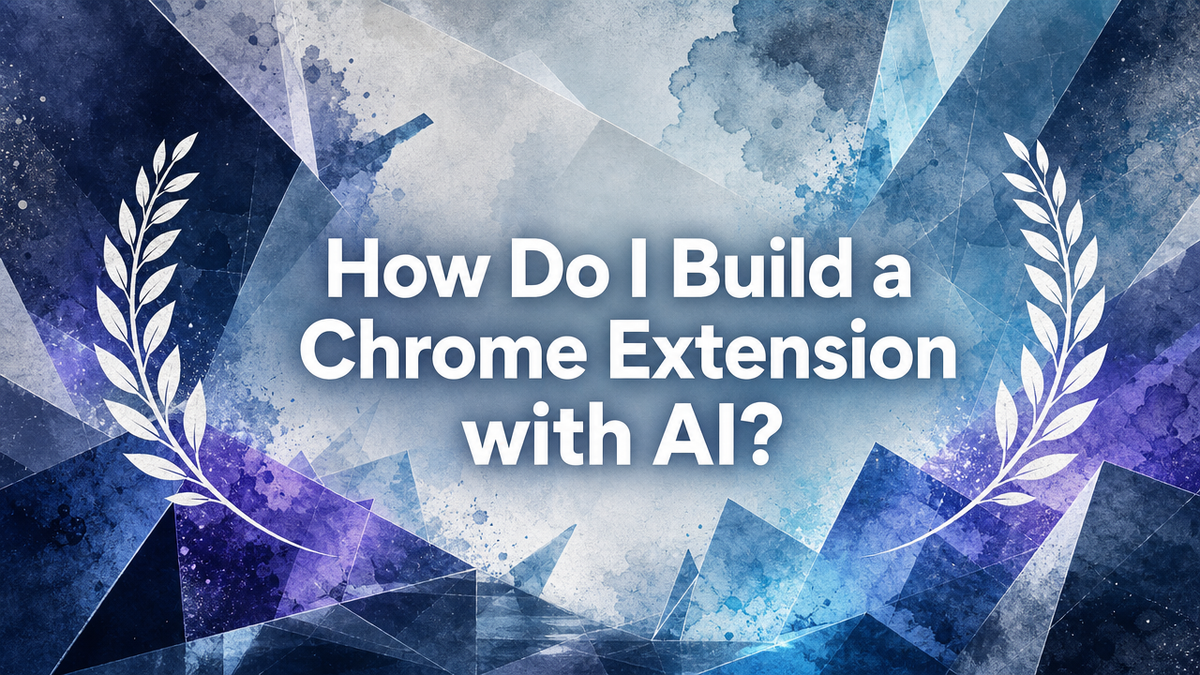 How Do I Build a Chrome Extension with AI?