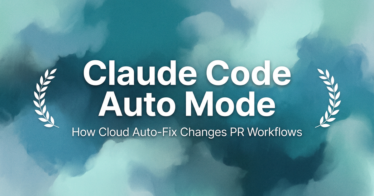 Claude Code Auto Mode: How Cloud Auto-Fix Changes PR Workflows ...