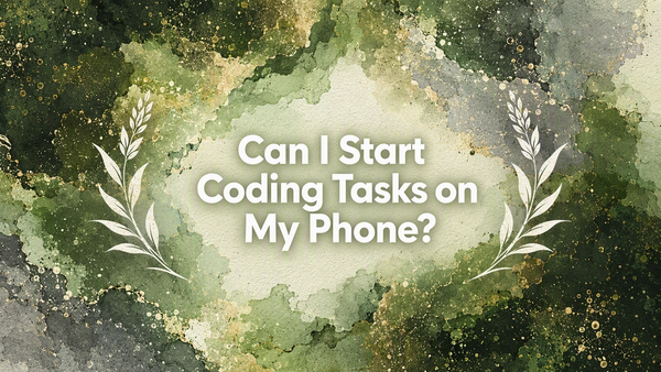 Can I Start Coding Tasks on My Phone?