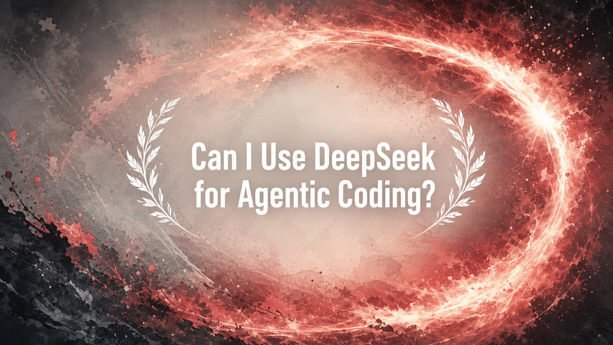 Can I Use DeepSeek for Agentic Coding?