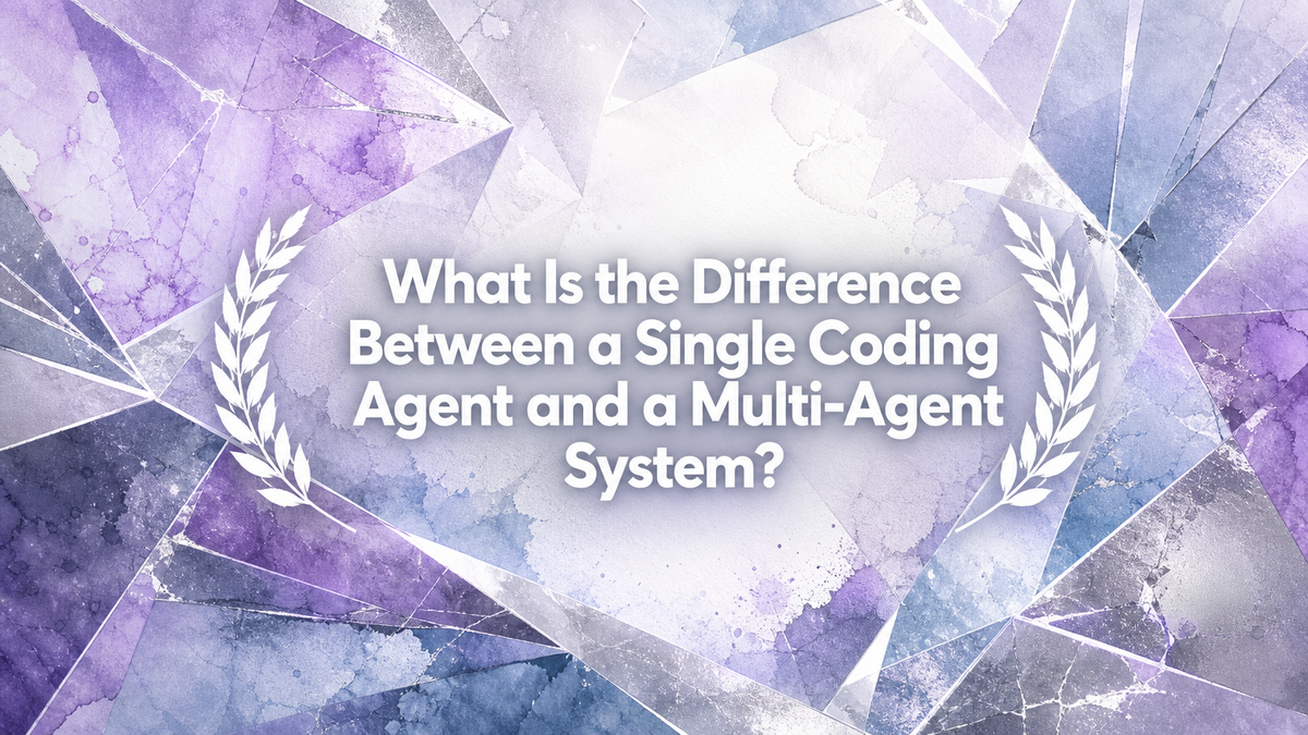 What Is the Difference Between a Single Coding Agent and a Multi-Agent System?